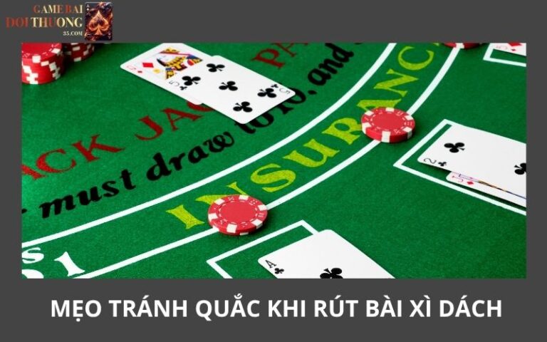 5 Meo Tranh Quac Khi Rut Bai Xi Dach Nguoi Choi Lau Nam