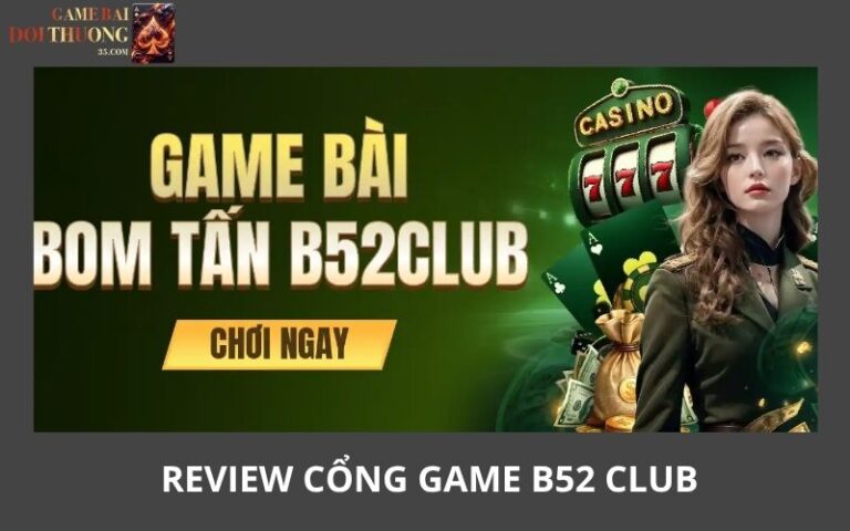 B52 Club – Bom Tan Game Doi Thuong Luon Giu Duoc Phong Do