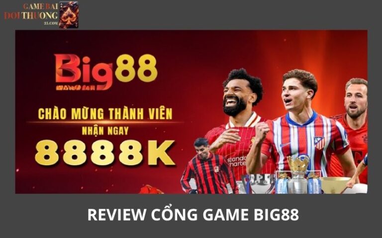 Big88 – Nha Cai Truc Tuyen Co Thuc Su Uy Tin