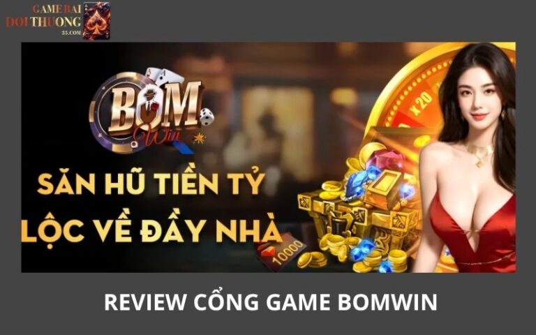 Bomwin – Sân Chơi Giải Trí Đổi Thưởng Nổi Bật 2025