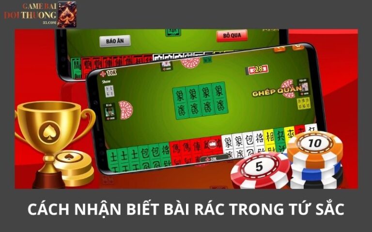 Cách Nhận Biết Bài Rác Trong Tứ Sắc Để Tránh “Ôm Bom”