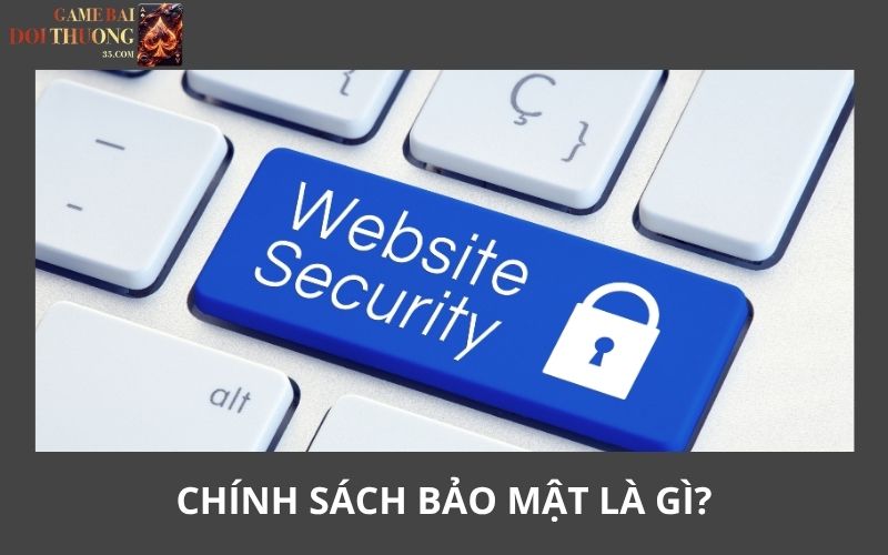 Chính sách bảo mật là gì?