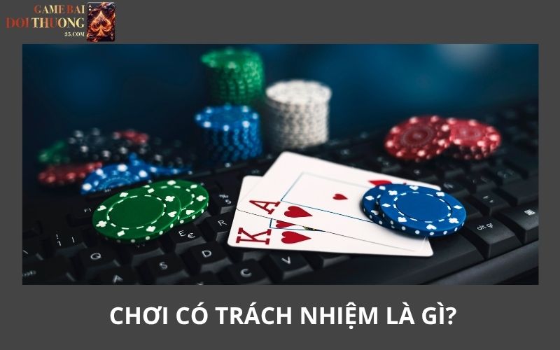 Chơi có trách nhiệm là gì?