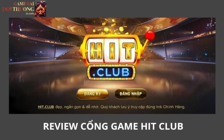 Hit Club – San Choi Game Bai Dong Game Thu Nam 2026