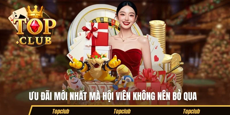 Khuyến mãi tại TopClub có thực sự đáng nhận?