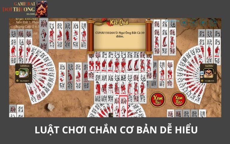 Luật Chơi Chắn Cơ Bản Dễ Hiểu Cho Người Mới Bắt Đầu