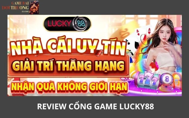Lucky88 – Nha Cai Ca Cuoc Co Thuc Su Dang Tham Gia