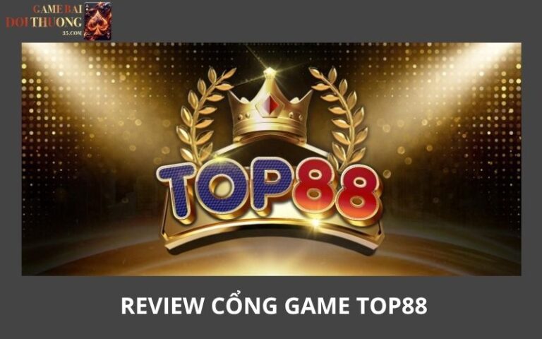 Top88 – San Choi Doi Thuong Dang Duoc Game Thu San Don