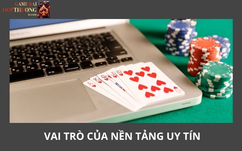 Vai trò của nền tảng uy tín trong việc chơi có trách nhiệm