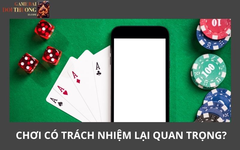 Vì sao chơi có trách nhiệm lại quan trọng?