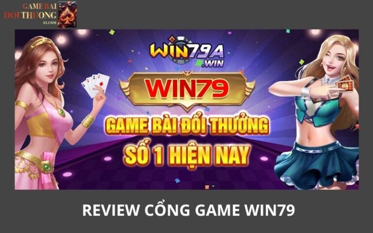 Win79 – Trai Nghiem Man Hinh Doc Khac Biet