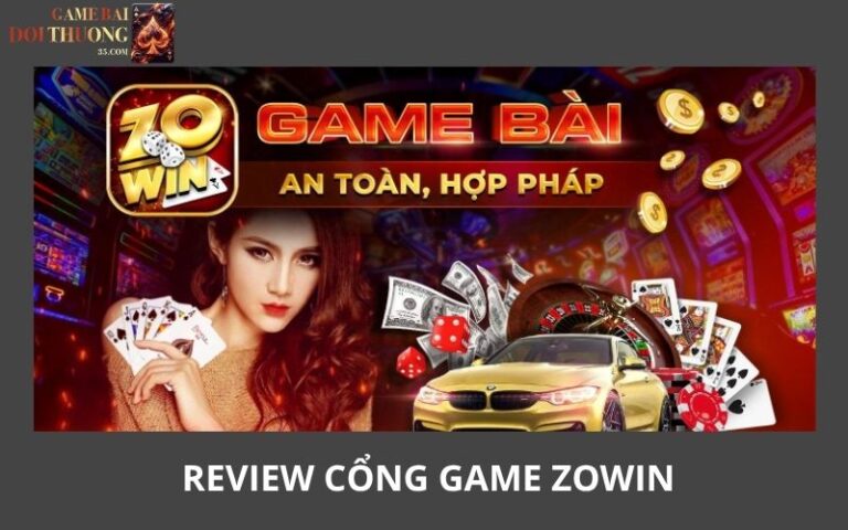 Zowin – Cổng Game Đổi Thưởng Được Săn Đón Nhất